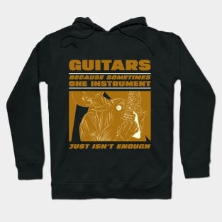 Guitars: because sometimes one instrument just isn't enough Funny Guitar Lover Guitarist Hoodie